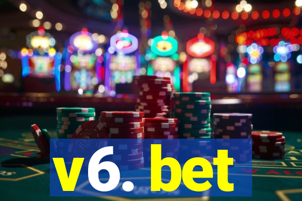 v6. bet